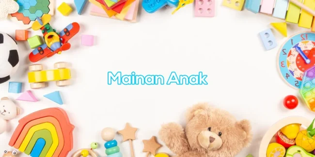 Tips Memulai Usaha Sewa Mainan Anak Yang Dijamin Laris